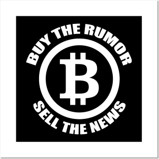 Buy The Rumor Sell The News Bitcoin Posters and Art